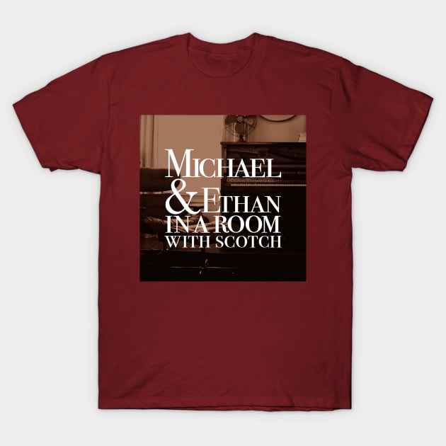 Michael & Ethan in a Room with Scotch Logo T-Shirt by TapestryRadioNetwork